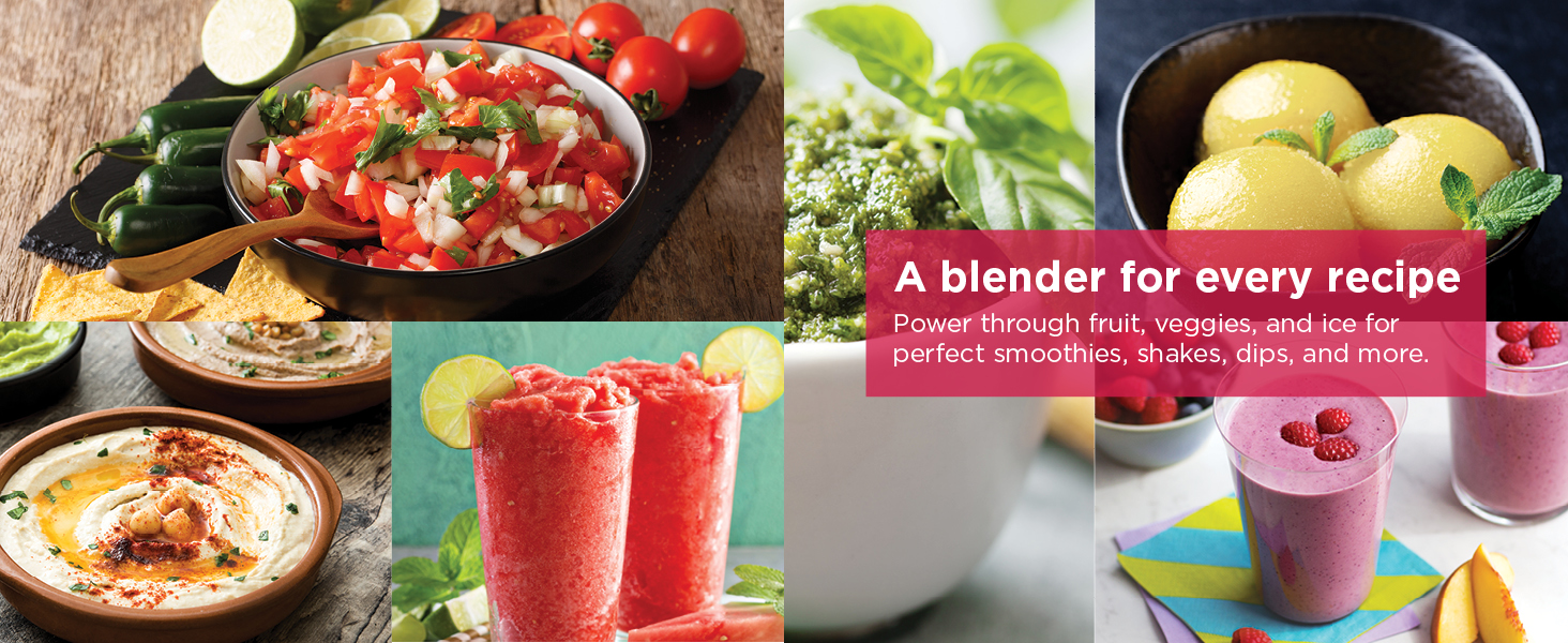 A blender for every recipe Power through fruit, veggies, and ice for perfect smoothies, shakes, dips